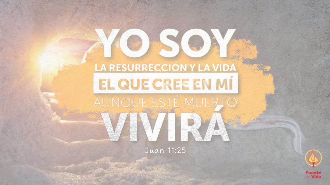 Yo soy la resurreción y la vida